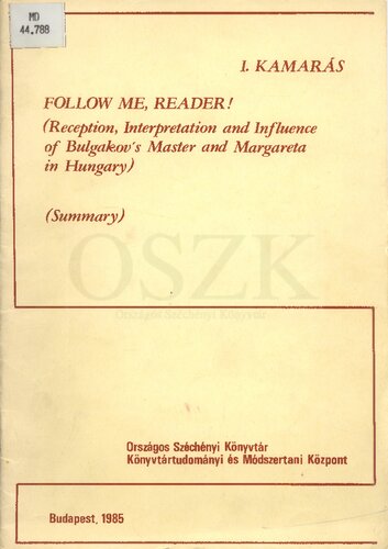 Follow Me, Reader! Reception, Interpretation and Influence of Bulgakov’s Master and Margareta in Hungary