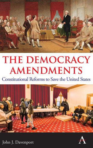 The Democracy Amendments: Constitutional Reforms to Save the United States