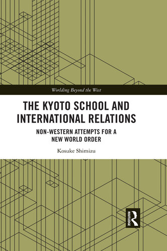 The Kyoto School and International Relations (Worlding Beyond the West)