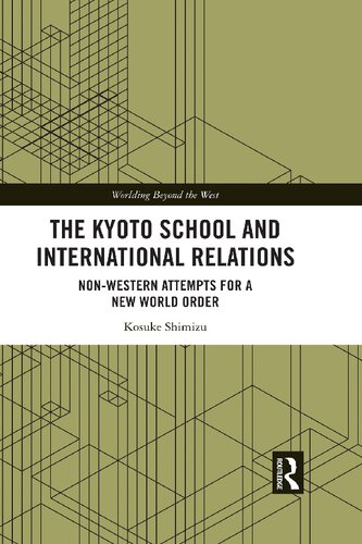 The Kyoto School and International Relations (Worlding Beyond the West)