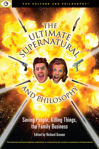 Ultimate Supernatural and Philosophy (Pop Culture and Philosophy, 3)