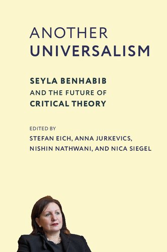 Another Universalism: Seyla Benhabib and the Future of Critical Theory (New Directions in Critical Theory)