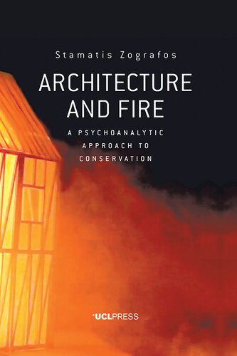 Architecture and Fire: A Psychoanalytic Approach to Conservation