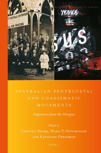 Australian Pentecostal and Charismatic Movements Arguments from the Margins (Global Pentecostal and Charismatic Studies, 36)