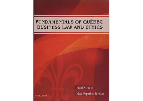 Fundamentals of Quebec Business Law and Ethics, 2nd Edition (2016)