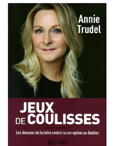 Jeux de coulisses : Les dessous de la lutte contre la corruption au Quebec