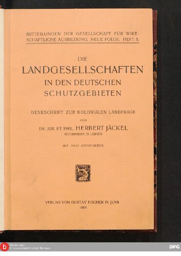 Die Landgesellschaften in den deutschen Schutzgebieten ; Denkschrift zur kolonialen Landfrage