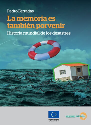 La memoria es también porvenir : Historia mundial de los desastres