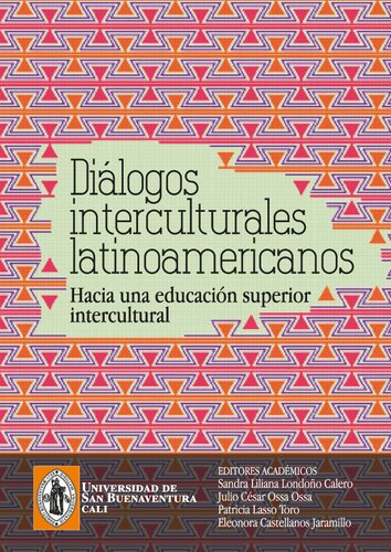 Diálogos interculturales latinoamericanos : Hacia una educación superior intercultural