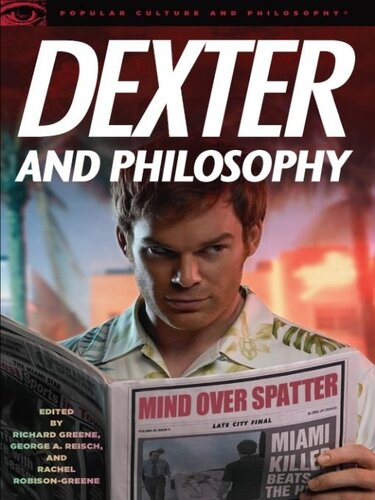 Dexter and Philosophy: Mind over Spatter