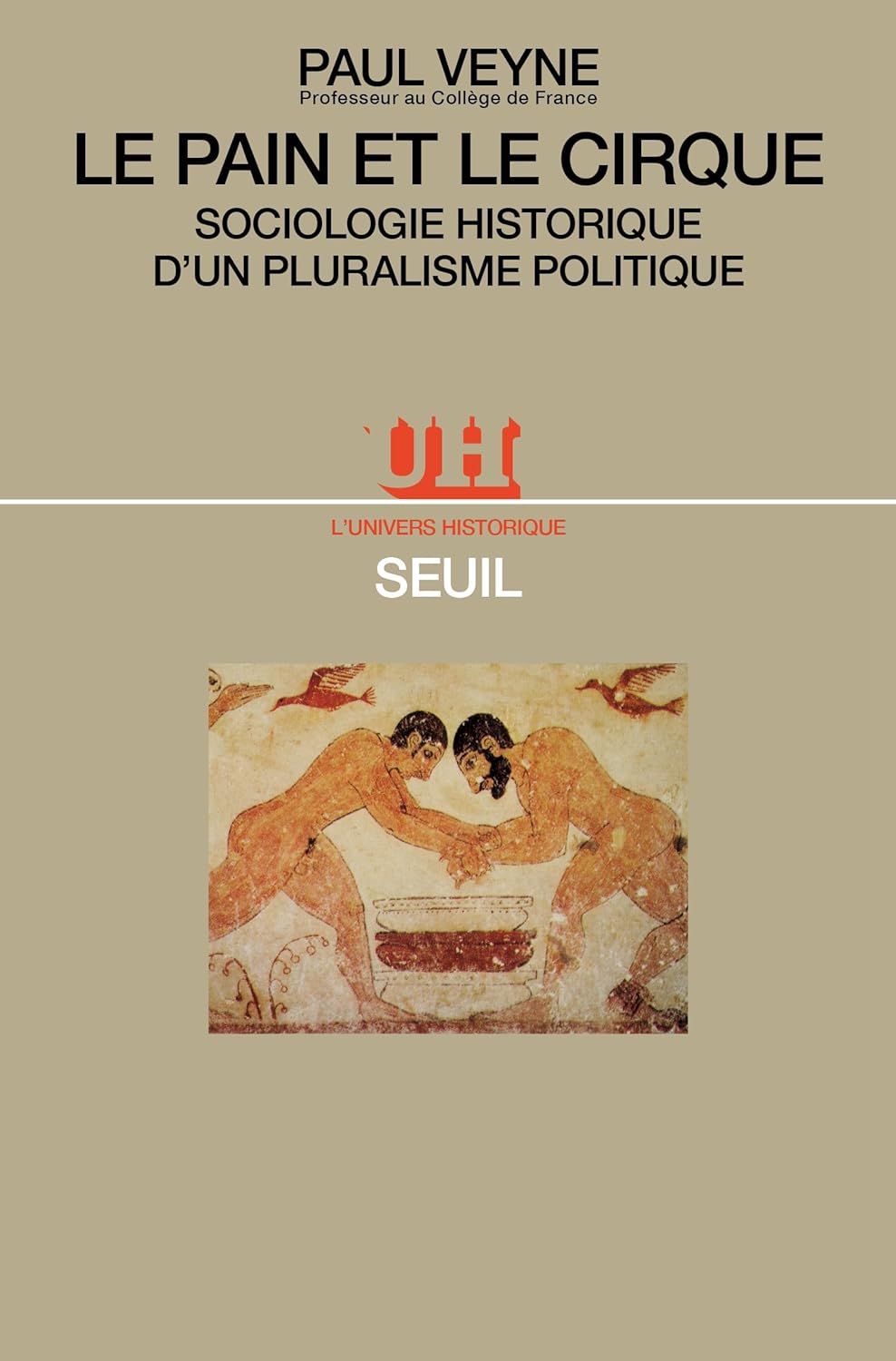 Le Pain et le Cirque : Sociologie historique d'un pluralisme politique