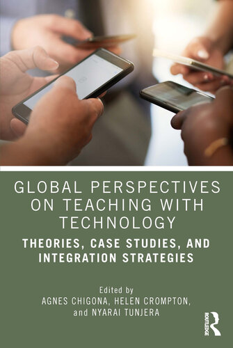 Global Perspectives on Teaching with Technology: Theories, Case Studies, and Integration Strategies
