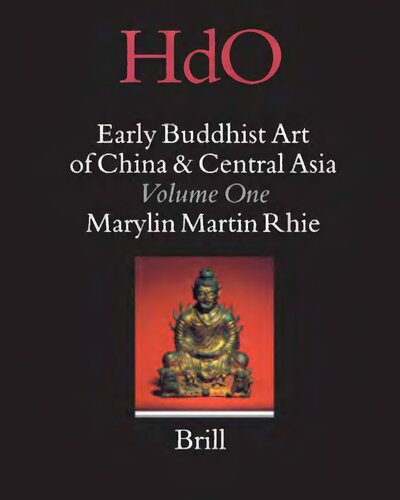 Early Buddhist art of China and Central Asia. 1.  Later Han, Three Kingdoms, and Western Chin and Bactria to Shan-shan in Central Asia