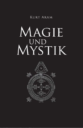 Magie und Mystik in Vergangenheit und Gegenwart