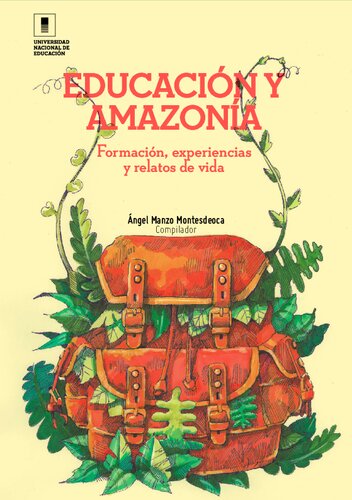 Educación y amazonía : formación, experiencias y relatos de vida