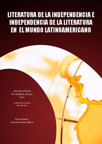 Literatura de la Independencia e Independencia de la literatura en el mundo latinoamericano