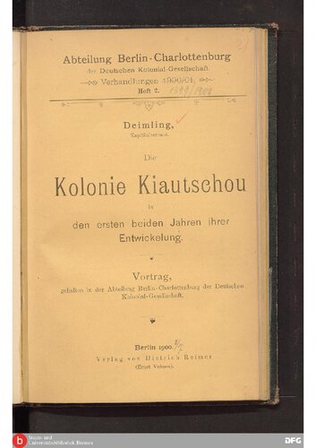 Die Kolonie Kiautschou in den ersten beiden Jahren ihrer Entwickelung