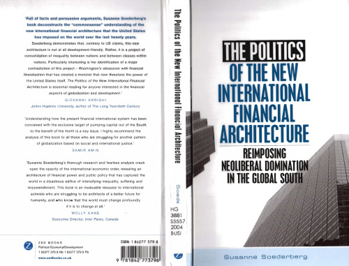 The Politics of the New International Financial Architecture: Reimposing Neoliberal Domination in the Global South