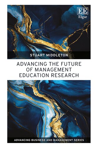 Advancing the Future of Management Education Research (Advancing Business and Management series)
