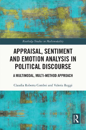 Appraisal, Sentiment and Emotion Analysis in Political Discourse: A Multimodal, Multi-method Approach