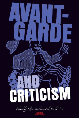 Avant-Garde and Criticism. (Avant-garde Critical Studies, 21)