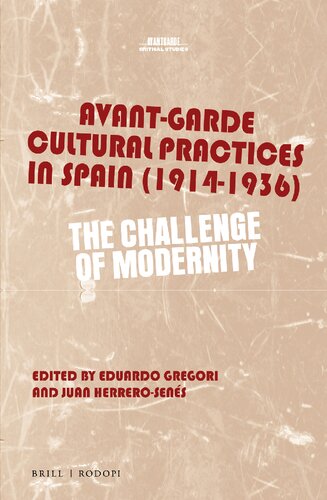 Avant-garde Cultural Practices in Spain (1914-1936): The Challenge of Modernity