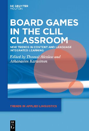 Board Games in the CLIL Classroom: New Trends in Content and Language Integrated Learning (Issn, 36)