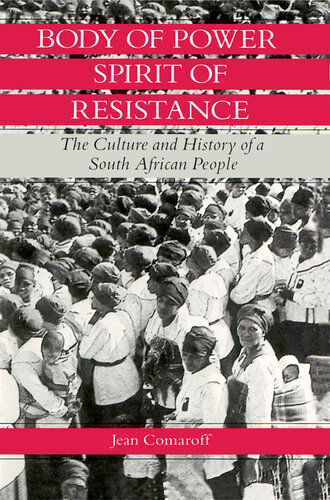 Body of Power, Spirit of Resistance: The Culture and History of a South African People