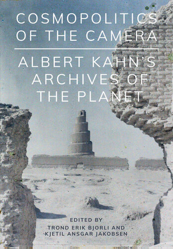 Cosmopolitics of the Camera: Albert Kahn's Archives of the Planet