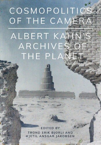 Cosmopolitics of the Camera: Albert Kahn's Archives of the Planet