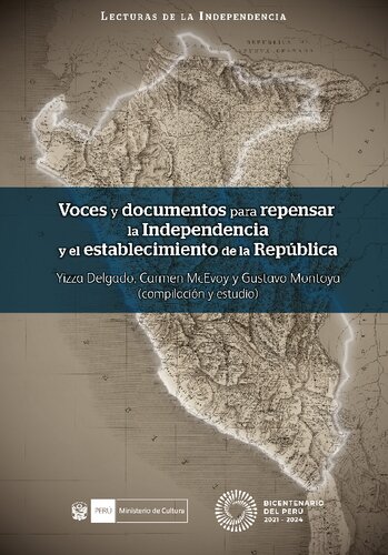 Voces y documentos para repensar la Independencia y el establecimiento de la República