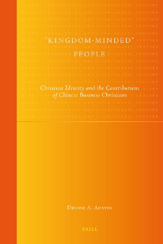 Kingdom-Minded People: Christian Identity and the Contributions of Chinese Business Christians (Global Pentecostal and Charismatic Studies, 8)