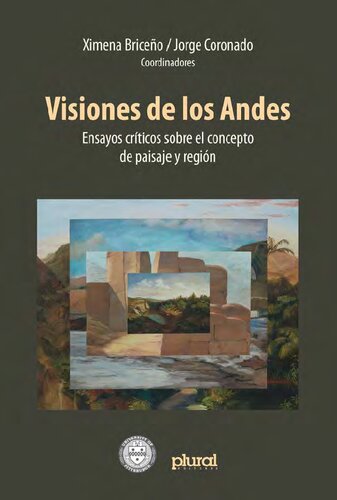 Visiones de los Andes : Ensayos críticos sobre el concepto de paisaje y región