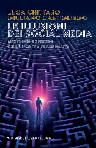 Le illusioni dei social media. Maschere e specchi della nostra personalità