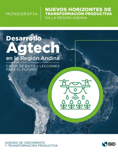 Desarrollo agtech en la región andina: casos de éxito y lecciones para el futuro