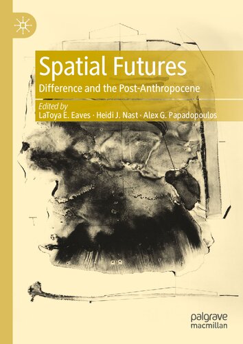 Spatial Futures: Difference and the Post-Anthropocene