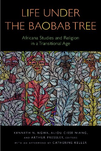 Life Under the Baobab Tree: Africana Studies and Religion in a Transitional Age (Transdisciplinary Theological Colloquia)