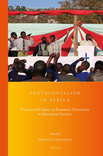 Pentecostalism in Africa: Presence and Impact of Pneumatic Christianity in Postcolonial Societies (Global Pentecostal and Charismatic Studies, 15)