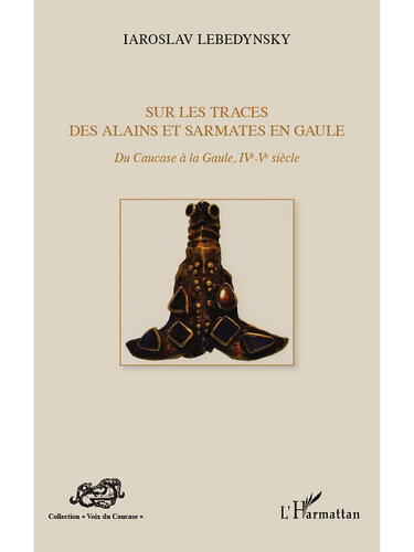 Sur les traces des Alains et Sarmates en Gaule