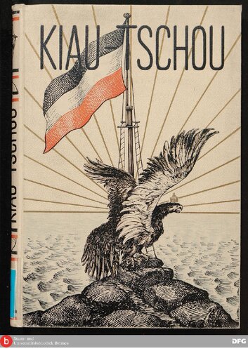 Kiautschou ; Deutschlands Erwerbung in Ostasien