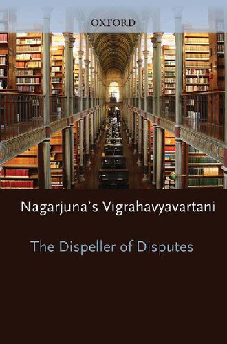 The Dispeller of Disputes: Nagarjuna's Vigrahavyavartani