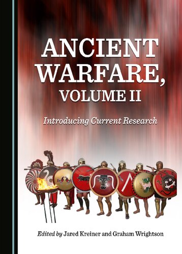 Ancient Warfare, Volume II: Introducing Current Research