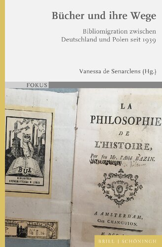 Bucher Und Ihre Wege: Bibliomigration Zwischen Deutschland Und Polen Seit 1939 (Fokus, 12)