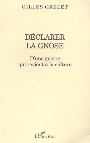 Déclarer la gnose: d'une guerre qui revient à la culture