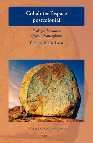Cohabiter L'espace Postcolonial: Écologie Du Roman Africain Francophone (Francopolyphonies, 33) (French Edition)