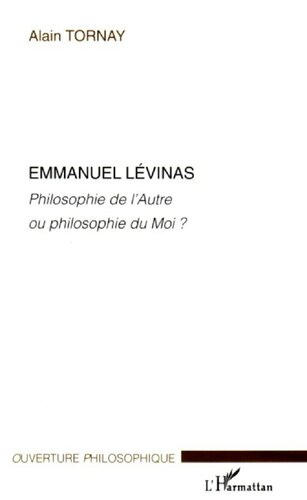 Emmanuel Lévinas: philosophie de l'Autre ou philosophie du Moi