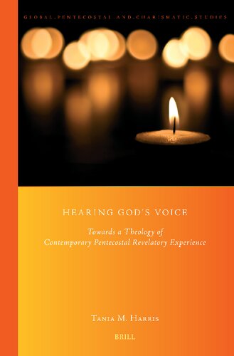 Hearing God’s Voice: Towards a Theology of Contemporary Pentecostal Revelatory Experience