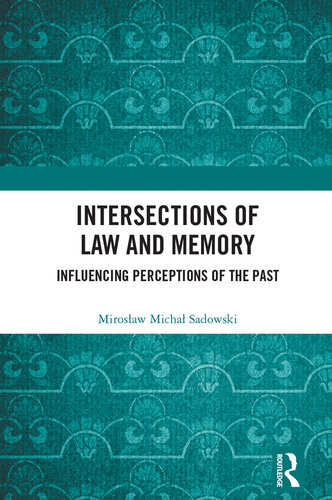 Intersections of Law and Memory: Influencing Perceptions of the Past