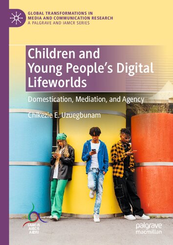 Children and Young People's Digital Lifeworlds: Domestication, Mediation and Agency