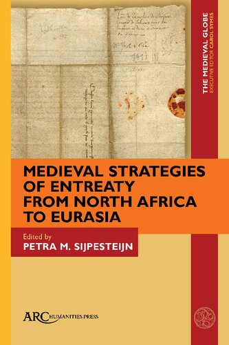 Medieval Strategies of Entreaty from North Africa to Eurasia (The Medieval Globe Books)